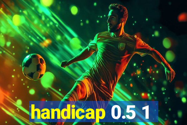 handicap 0.5 1